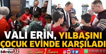 Vali Erin, yılbaşını çocuk evinde karşıladı 