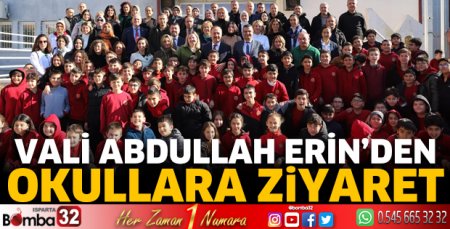 Vali Erin’den okullara ziyaret