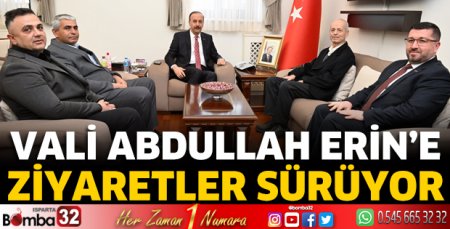 Vali Erin’e ziyaretler devam ediyor 