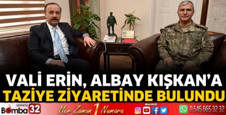 Vali Erin'den Albay Kışkan'a taziye ziyareti