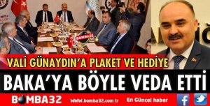 VALİ GÜNAYDIN BAKA’YA VEDA ETTİ