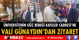VALİ GÜNAYDIN KAFELER CADDESİNİ GEZDİ