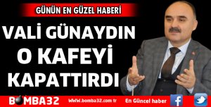 VALİ GÜNAYDIN KARARLI 