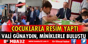 VALİ GÜNAYDIN MİNİK ÖĞRENCİLERLE BULUŞTU