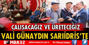 VALİ GÜNAYDIN SARIİDRİS KASABASINI ZİYARET ETTİ