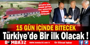 VALİ GÜNAYDIN YERİNDE İNCELEDİ TÜRKİYE'DE BİR İLK OLACAK