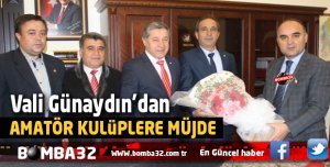 Vali Günaydın’dan amatör kulüplere müjde