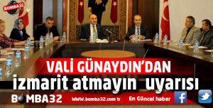 VALİ ŞEHMUS GÜNAYDIN’DAN İZMARİT ATMAYIN UYARISI
