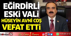 Vali Hüseyin Avni Coş vefat etti