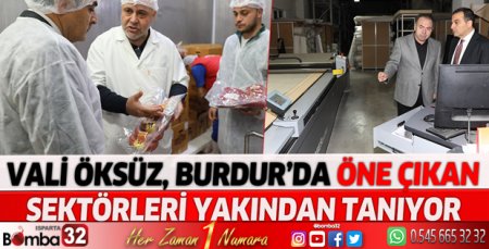 Vali Öksüz, Burdur’da öne çıkan sektörleri yakından tanıyor