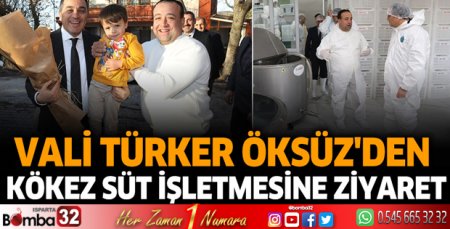 Vali Öksüz'den Kökez Süt İşletmesi'ne ziyaret