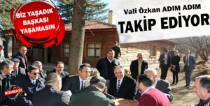Vali Özkan Adım Adım Takip Ediyor