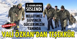 VALİ ÖZKAN İŞ ADAMLARINA TEŞEKKÜR ETTİ 