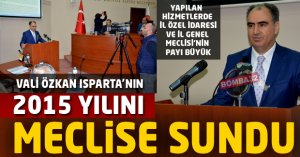 Vali Özkan Isparta’nın 2015 yılını meclise sundu