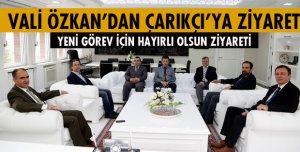 VALİ ÖZKAN'DAN İLK ZİYARET