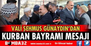 VALİ ŞEHMUS GÜNAYDIN’DAN KURBAN BAYRAMI MESAJI