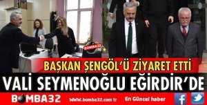 VALİ SEYMENOĞLU EĞİRDİR’DE