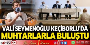 Vali Seymenoğlu Keçiborlu’da Muhtarlarla Buluştu