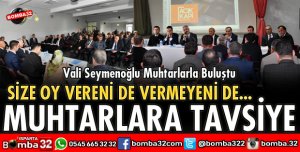 VALİ SEYMENOĞLU MUHTARLARLA BULUŞTU