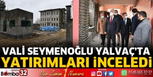 Vali Seymenoğlu Yalvaç’ta yatırımları inceledi