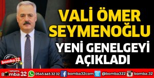 VALİ SEYMENOĞLU YENİ GENELGEYİ AÇIKLADI