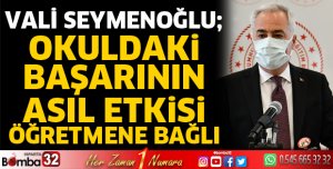 Vali Seymenoğlu’ndan eğitimle ilgili önemli açıklamalar