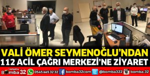 Vali Seymenoğlu'ndan 112 Acil Çağrı Merkezine ziyaret