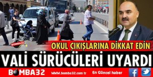 VALİ SÜRÜCÜLERİ UYARDI