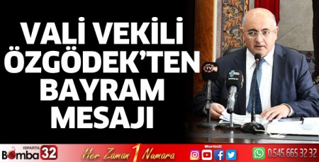 Vali Vekili Özgödek'ten bayram mesajı