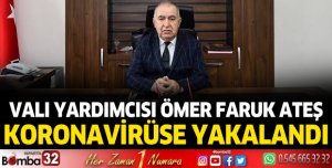 Vali Yardımcısı Ömer Faruk Ateş koronavirüse yakalandı