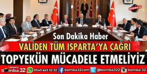 VALİDEN TÜM ISPARTA HALKINA ÇAĞRI