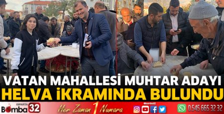 Vatan Mahallesi muhtar adayı helva ikramında bulundu