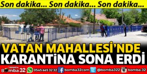 VATAN MAHALLESİNDE KARANTİNA SONA ERDİ