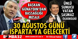 VATAN ŞAŞMAZ ÖLDÜRÜLMESEYDİ 30 AĞUSTOS'TA ISPARTA'DA OLACAKTI
