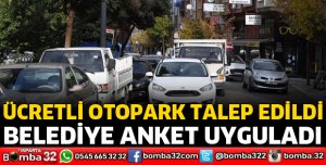VATANDAŞ TALEP ETTİ, BELEDİYE ANKET UYGULADI