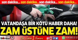Vatandaşa bir kötü haber daha: Zam üstüne zam!