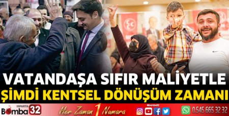 Vatandaşa sıfır maliyetle şimdi kentsel dönüşüm zamanı  