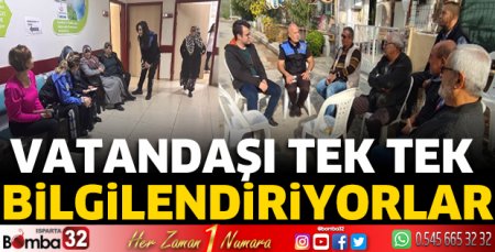 Vatandaşı tek tek bilgilendiriyorlar