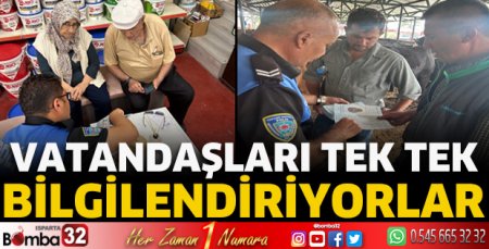 Vatandaşı tek tek bilgilendiriyorlar