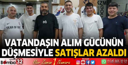 Vatandaşın alım gücünün düşmesiyle satışlar azaldı