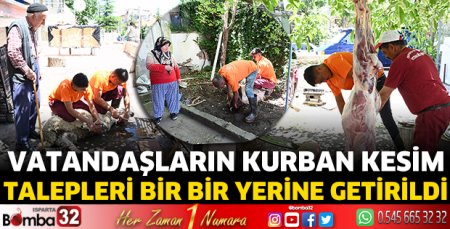 Vatandaşların kurban kesim talepleri bir bir yerine getirildi