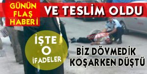 VE 3 GÜN SONRA TESLİM OLDU !