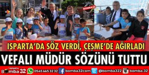 VEFALI MÜDÜR VERDİĞİ SÖZÜ TUTTU