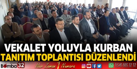 Vekalet yoluyla kurban tanıtım toplantısı düzenlendi