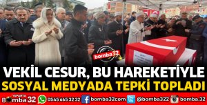 VEKİL CESUR'UN BU HAREKETİ ŞAŞKINLIK YARATTI