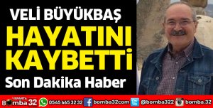 VELİ BÜYÜKBAŞ VEFAT ETTİ