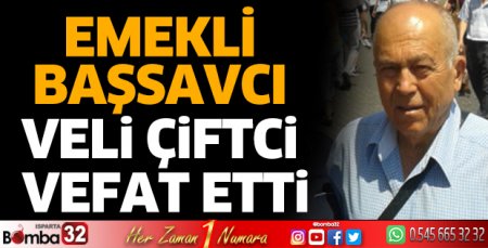 Veli Çiftci hayatını kaybetti