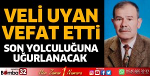 Veli Uyan vefat etti