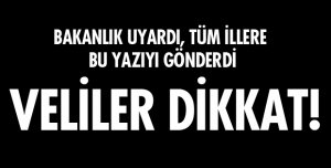 VELİLER DİKKAT!