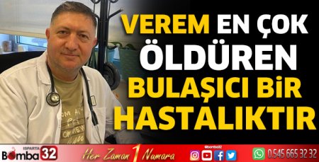 Verem en çok öldüren bulaşıcı bir hastalıktır